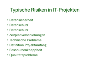 Zeige auf, welche möglichen Risiken in IT-Projekten auf
