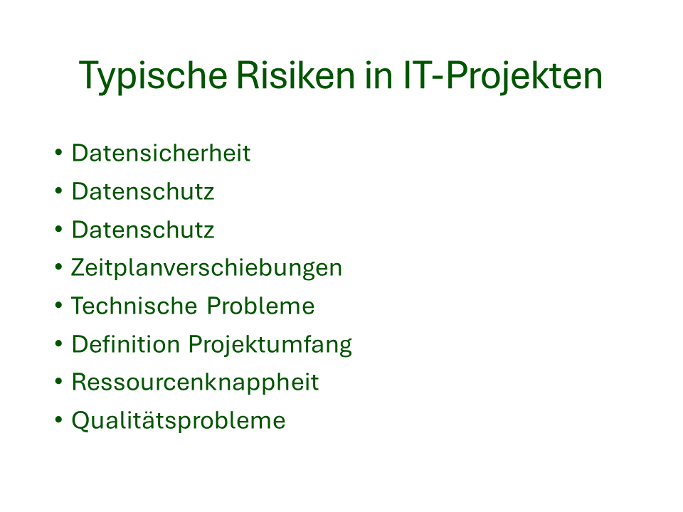 Zeige auf, welche möglichen Risiken in IT-Projekten auf
